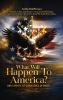What Will Happen To America?