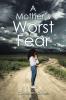 A Mother's Worst Fear