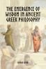 The Emergence of Wisdom in Ancient Greek Philosophy
