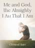 Me and God the Almighty I AM That I Am