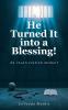He Turned It into a Blessing!