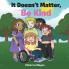 It Doesn't Matter Be Kind
