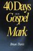 40 Days with the Gospel of Mark