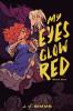 My Eyes Glow Red