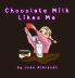 Chocolate Milk Likes Me