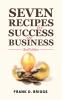Seven Recipes for Success in Business   2nd Edition