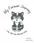 My Furever Journey (by Jack the Rescued Cat)