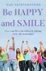 Be HAPPY and SMILE