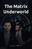 The Matrix Underworld