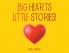 BIG HEARTS LITTLE STORIES!