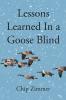 Lessons Learned In a Goose Blind