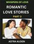 Romantic Love Stories (Part 3)- A Collection of Short and Sweet Love Stories