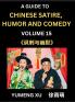 Chinese Humor and Comedy for Kids (Part 15)- Laughing at Life A Guide to Chinese Satire for Young Teens and Adults Discover Satirical Humor Learn and Improve Reading Funny Chinese Essays and Stories Foreigner's Introduction to Easy Lessons of Mandari