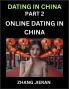 Dating in China (Part 2)- Online Dating in China Apps Romance Marriage and Sex Decoding China's Internet Dating Culture