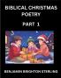Biblical Christmas Poetry (Part 1)- Poetry for the Holy Season Poems of Hope and Joy to Warm the Soul Blessings of Jesus from the Holy Bible Grace and Love to Celebrate New Year Holidays