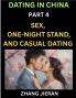 Dating in China (Part 4)- Sex One-Night Stand and Casual Dating in China Understanding the Evolution of Sex and Dating in Post-Reform China