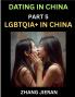 Dating in China (Part 5)- LGBTQIA+ in China Queer Visibility Rainbow Love Sex Rights Challenges and Triumphs