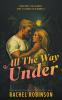 All The Way Under