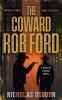 The Coward Rob Ford
