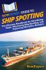 HowExpert Guide to Ship Spotting