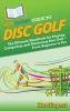 HowExpert Guide to Disc Golf