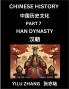 Chinese History (Part 7) - Han Dynasty Guide to Self-Learn Easy Lessons for Beginner Students of Mandarin Language Ancient Culture Learn Reading Simplified Characters Rise and Fall of Emperors King and Queens Kids Teens Young and Adults Teachers
