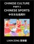 Chinese Culture (Part 1)- Chinese Sports Learn Mandarin Chinese Language Discover Ancient History and Culture Reading Chinese Characters Words Paragraphs Short Stories and Essays Easy Lessons for Beginners English Pinyin Intermediate and Advance