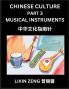 Chinese Culture (Part 3)- Chinese Music Instruments Learn Mandarin Chinese Language Discover Ancient History and Culture Reading Chinese Characters Words Paragraphs Short Stories and Essays Easy Lessons for Beginners English Pinyin Intermediate