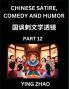Learn Chinese Satire Comedy and Humor Stories (Part 12) - Practice Reading Mandarin Chinese Textbooks A Beginners Guide to Learn Ancient Language and Culture Words Laugh Out Loud with Simple Lessons Improve Vocabulary English Pinyin Simplified Cha
