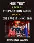 HSK Test Level 5 Course Preparation Guide (Part 4)- A Beginner's Course Study Material to Self-learn Mandarin Chinese Characters Words Example Sentences Vocabulary Essays and Stories to Pass Hanyu Shuiping Kaoshi Easy Lessons Books for HSK All Level