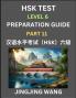 New HSK Test Level 6 Course Preparation Guide (Part 11)- A Beginner's Course Study Material to Self-learn Mandarin Chinese Characters Words Example Sentences Vocabulary Essays and Stories to Pass Hanyu Shuiping Kaoshi Easy Lessons Books for HSK All