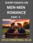 Men-Men Romance (Part 3)- Short Essays on MM Romance Exploring Dynamics of Homosexual Love Relationship