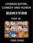 Learn Chinese Satire Comedy and Humor Stories (Part 16) - Practice Reading Mandarin Chinese Textbooks A Beginners Guide to Learn Ancient Language and Culture Words Laugh Out Loud with Simple Lessons Improve Vocabulary English Pinyin Simplified Cha