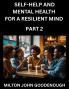 Self-help and Mental Health for a Resilient Mind (Part 2)