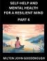 Self-help and Mental Health for a Resilient Mind (Part 4)
