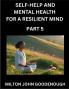 Self-help and Mental Health for a Resilient Mind (Part 5)