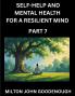 Self-help and Mental Health for a Resilient Mind (Part 7)