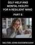 Self-help and Mental Health for a Resilient Mind (Part 8)