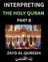 Interpreting The Holy Quran (Part 8)- Divine Lessons for Kids Young and Adults Essays on Divine Guidance Philosophy Spiritualism and Human Understanding Illuminating the Path Reflective Essays on the Quran's Wisdom Divine Words Human Hearts Islam