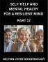 Self-help and Mental Health for a Resilient Mind (Part 17)