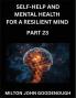 Self-help and Mental Health for a Resilient Mind (Part 23)