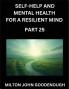 Self-help and Mental Health for a Resilient Mind (Part 25)