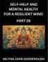 Self-help and Mental Health for a Resilient Mind (Part 26)