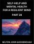 Self-help and Mental Health for a Resilient Mind (Part 28)