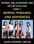 Dating Relationship and Sex in Thailand (Part 7)- Thailand Dating Words Phrases and Sentences The Ultimate Guide to Essential Dating Language Slang Flirtations and Seduction in the Land of Smiles Expressing Affection Desire and Devotion