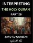 Interpreting The Holy Quran (Part 28)- Wisdom's Light Reflective Essays on the Quran's Guidance for All Ages Unveiling Spiritual Truths and Heartfelt Understanding