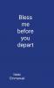 Bless me before you depart