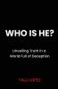 Who Is He? Unveiling Truth in a World Full of Deception