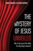 The Mystery of Jesus Unveiled