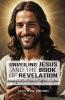 Unveiling Jesus and the Book of Revelation